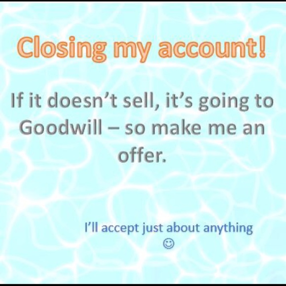 I need to clear out my closet! Send me an offer